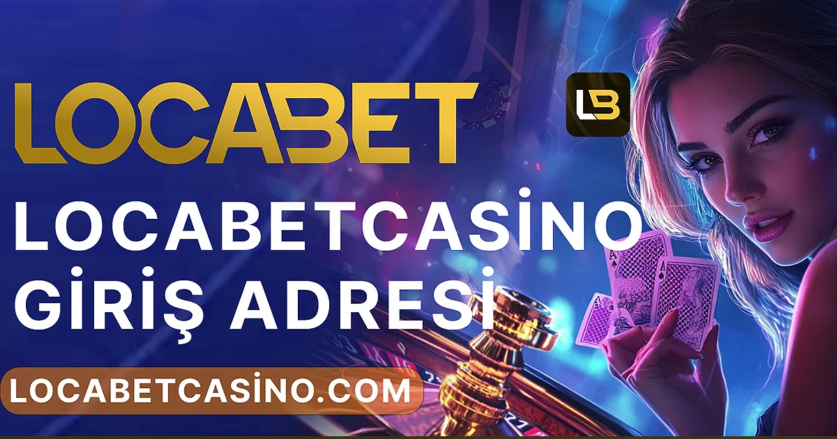 locabet Locabet Casino Giriş Adresi Rehberi