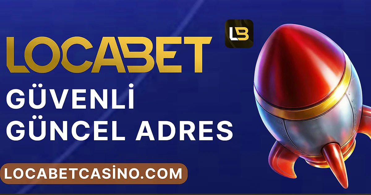 locabet Güvenli Güncel Adres Rehberi
