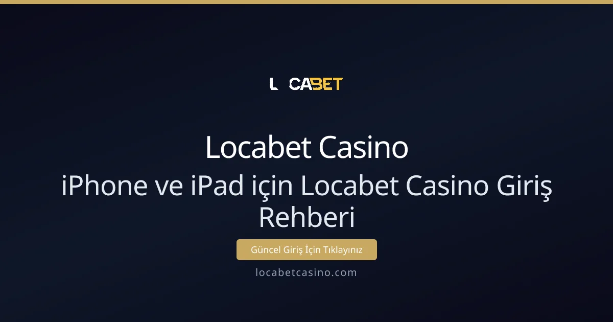 iPhone ve iPad için Locabet Casino Giriş Rehberi iPhone ve iPad için Locabet Casino Giriş Rehberi - Locabet Casino rehber görseli