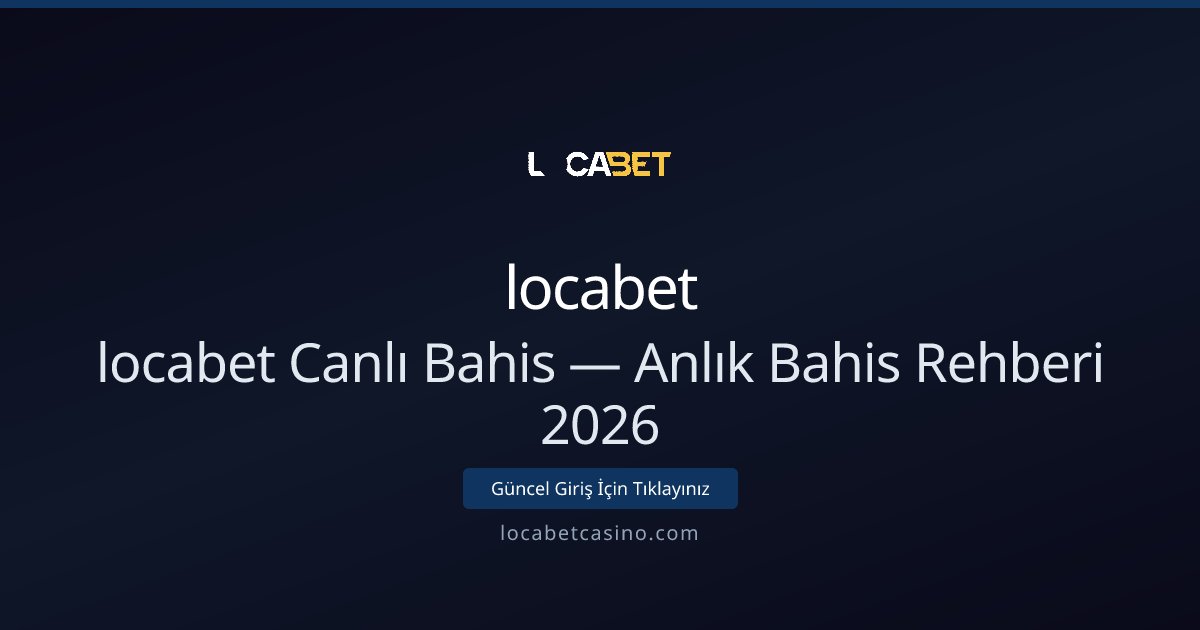 locabet Canlı Bahis Rehberi 2026 — Anlık Stratejiler - locabet rehber görseli