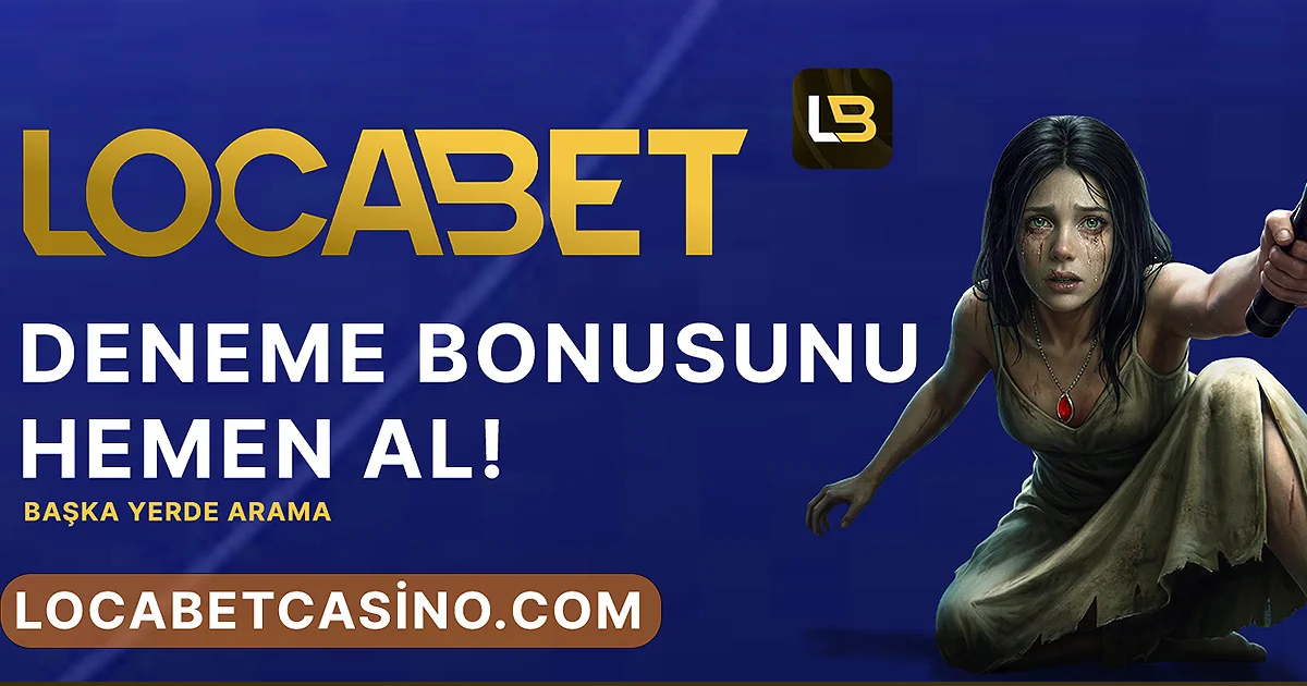 locabet Deneme Bonusunu Hemen Al