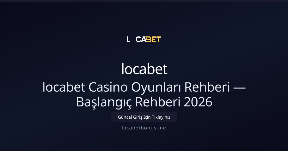locabet locabet Casino Oyunları Rehberi: Teknik Analiz ve Strateji